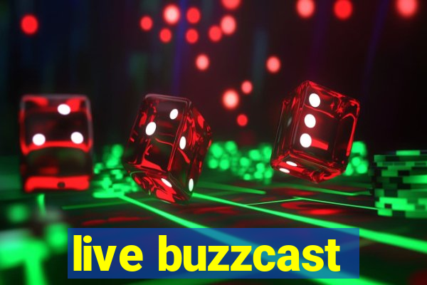 live buzzcast