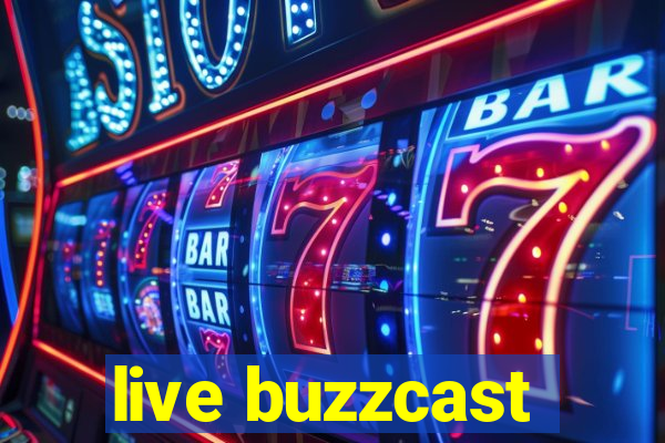 live buzzcast