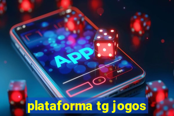 plataforma tg jogos