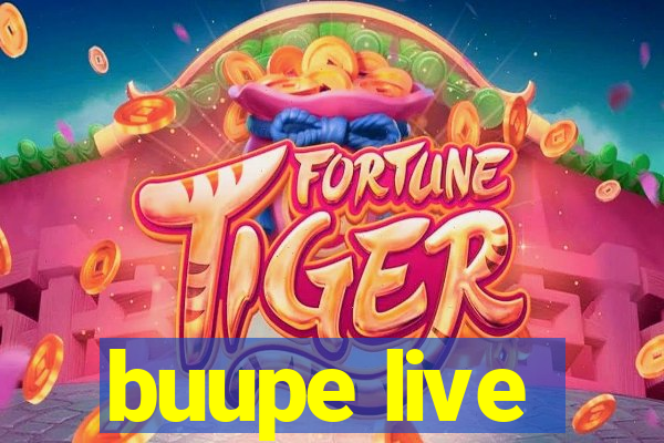 buupe live