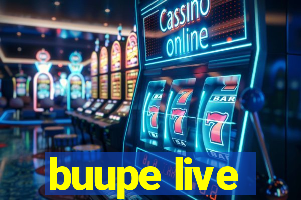 buupe live