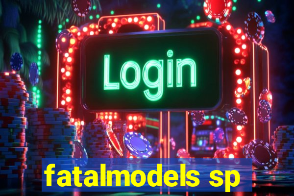 fatalmodels sp