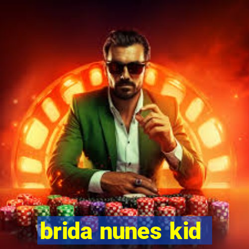 brida nunes kid