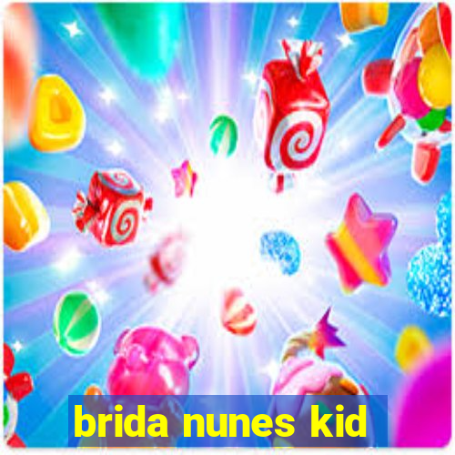 brida nunes kid