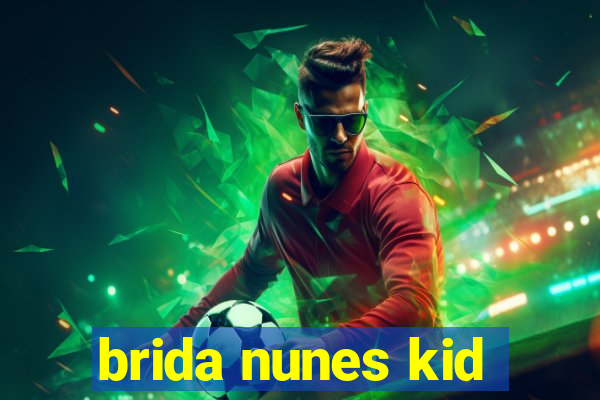 brida nunes kid