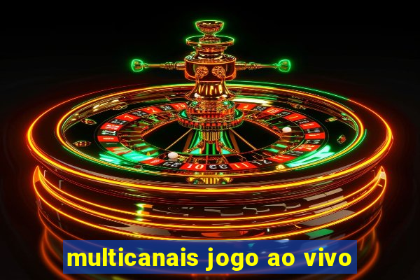 multicanais jogo ao vivo