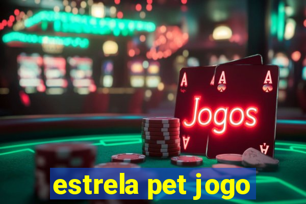 estrela pet jogo