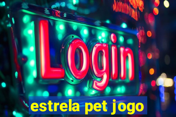 estrela pet jogo