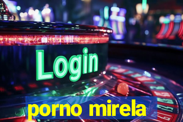 porno mirela