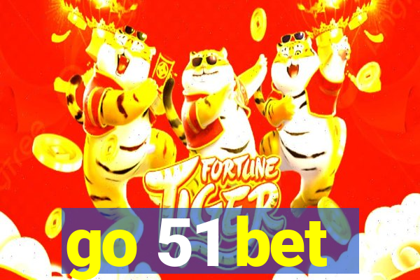 go 51 bet