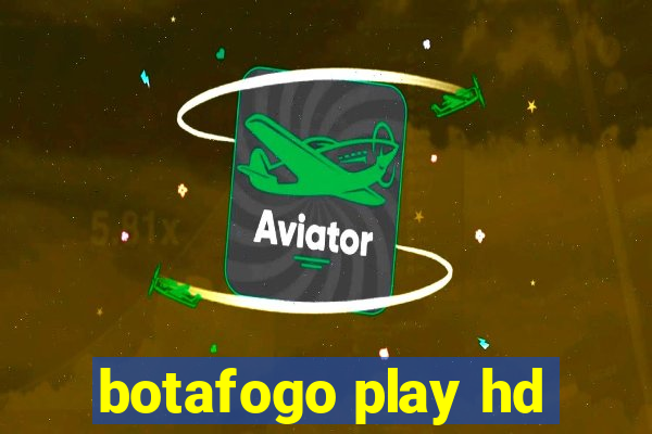 botafogo play hd