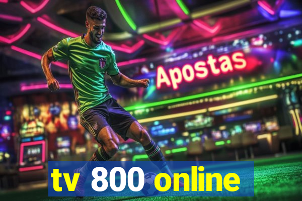 tv 800 online