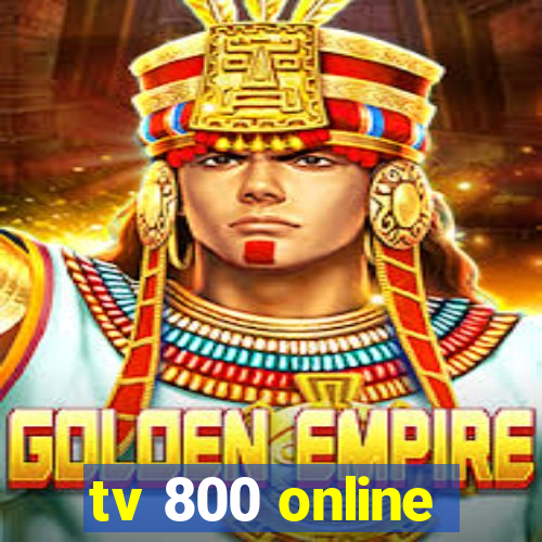 tv 800 online