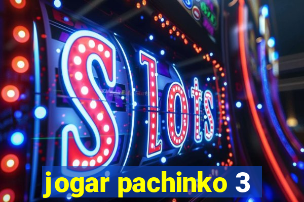 jogar pachinko 3