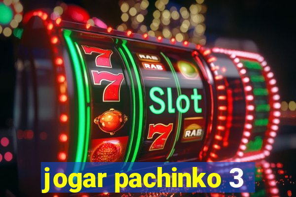 jogar pachinko 3