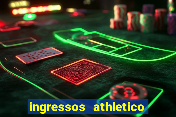 ingressos athletico x flamengo