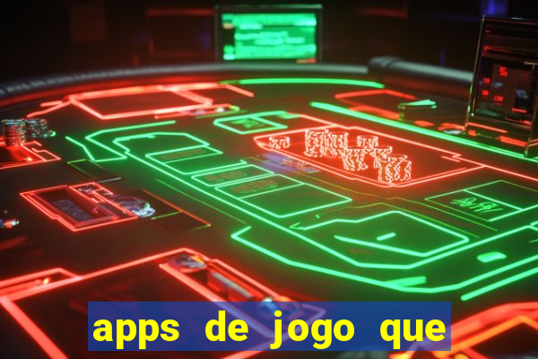 apps de jogo que ganha dinheiro