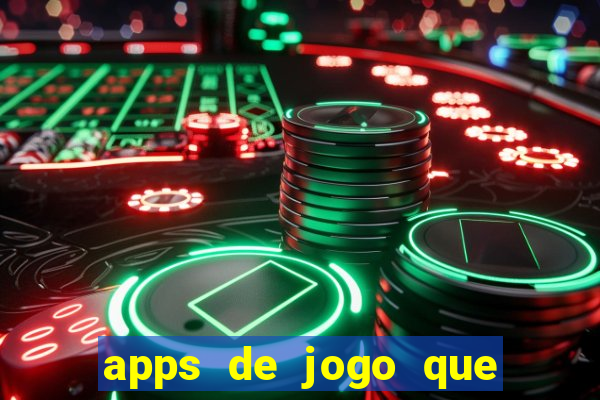 apps de jogo que ganha dinheiro