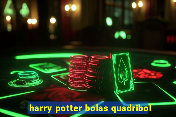 harry potter bolas quadribol