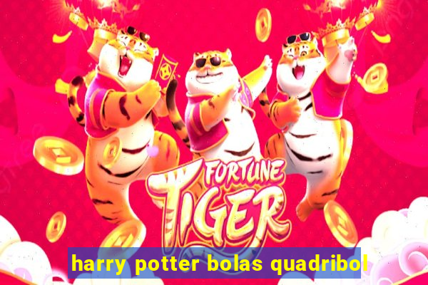 harry potter bolas quadribol