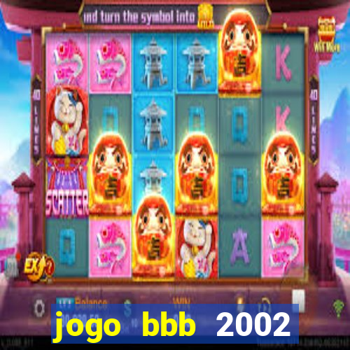 jogo bbb 2002 download android