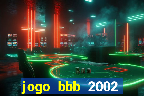 jogo bbb 2002 download android