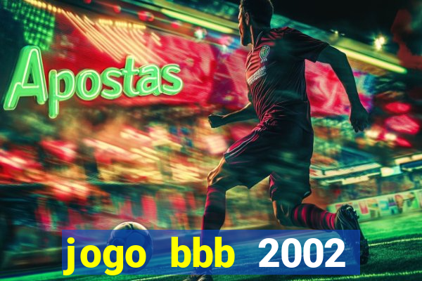 jogo bbb 2002 download android