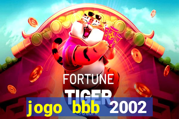 jogo bbb 2002 download android