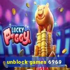 unblock games 6969