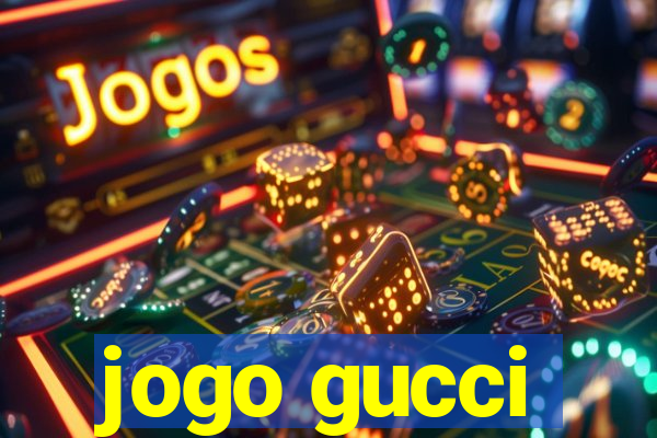 jogo gucci