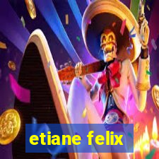 etiane felix