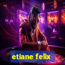 etiane felix