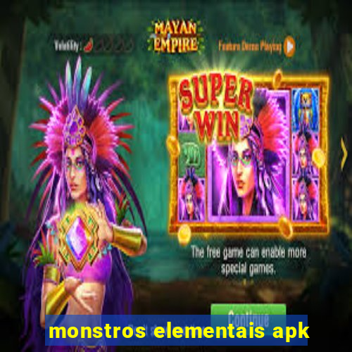 monstros elementais apk