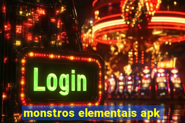 monstros elementais apk