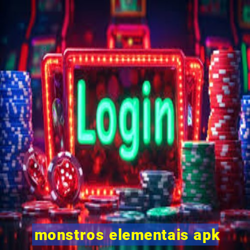 monstros elementais apk