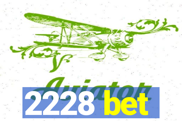 2228 bet