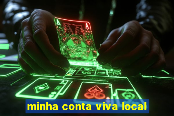 minha conta viva local