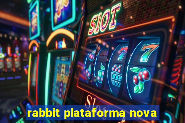 rabbit plataforma nova