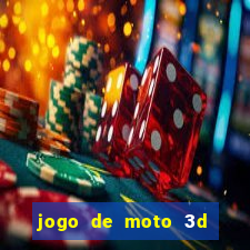 jogo de moto 3d de grau