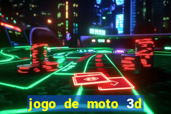 jogo de moto 3d de grau