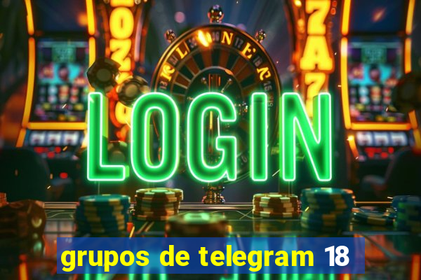 grupos de telegram 18