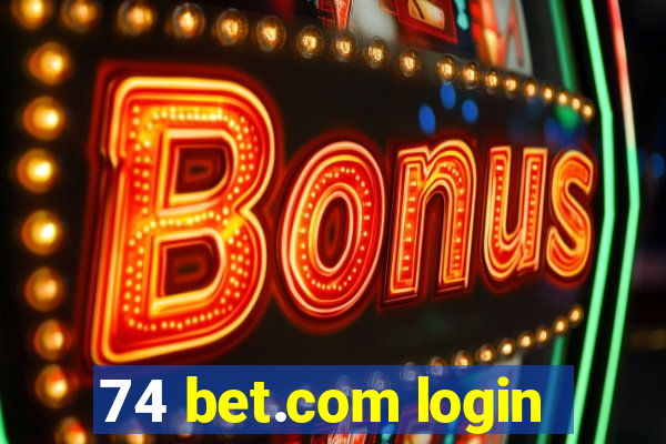 74 bet.com login