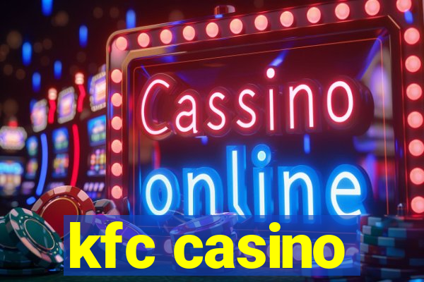 kfc casino