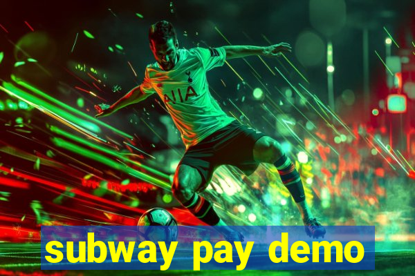 subway pay demo