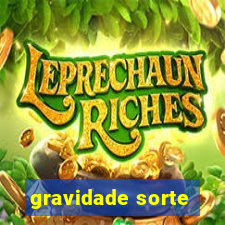 gravidade sorte