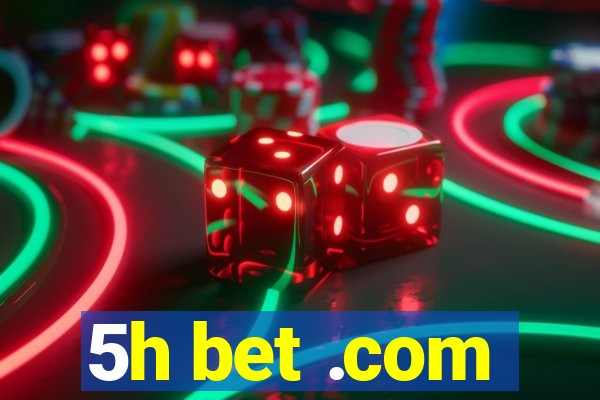 5h bet .com