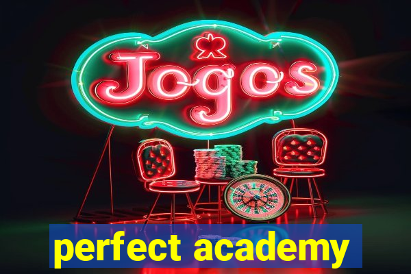 perfect academy