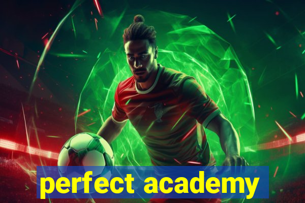 perfect academy