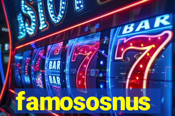 famososnus