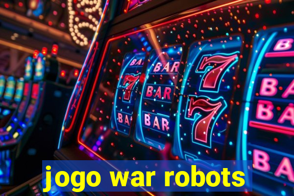 jogo war robots